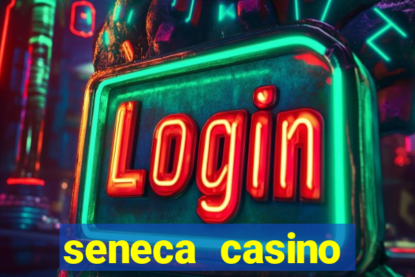 seneca casino niagara new york