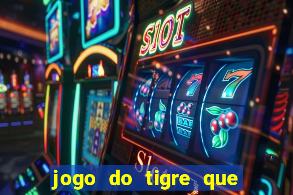 jogo do tigre que paga na hora