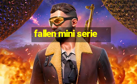 fallen mini serie