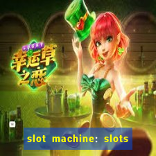 slot machine: slots & casino