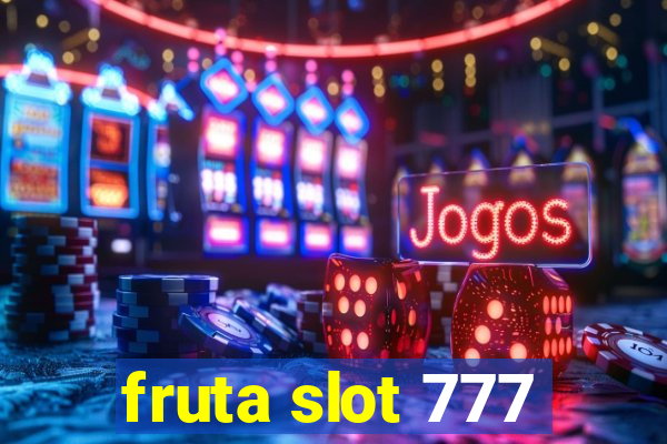 fruta slot 777