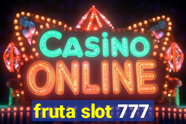 fruta slot 777