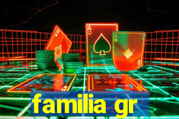 familia gr