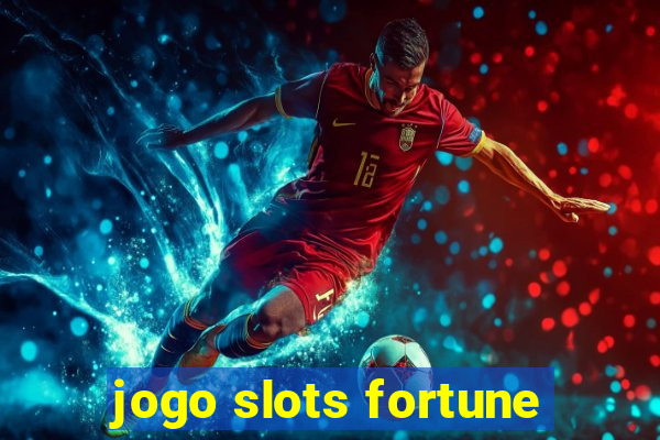 jogo slots fortune