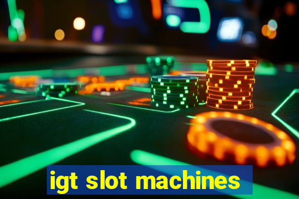 igt slot machines