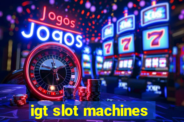 igt slot machines