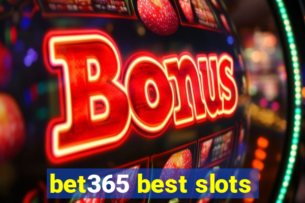 bet365 best slots