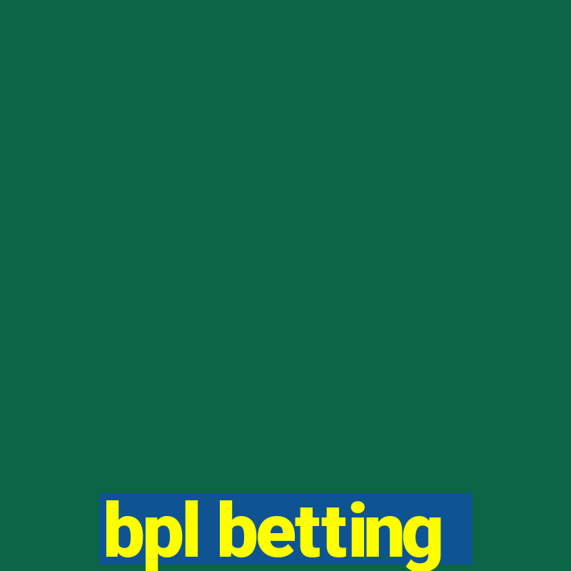 bpl betting