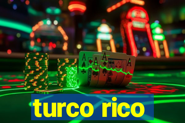 turco rico