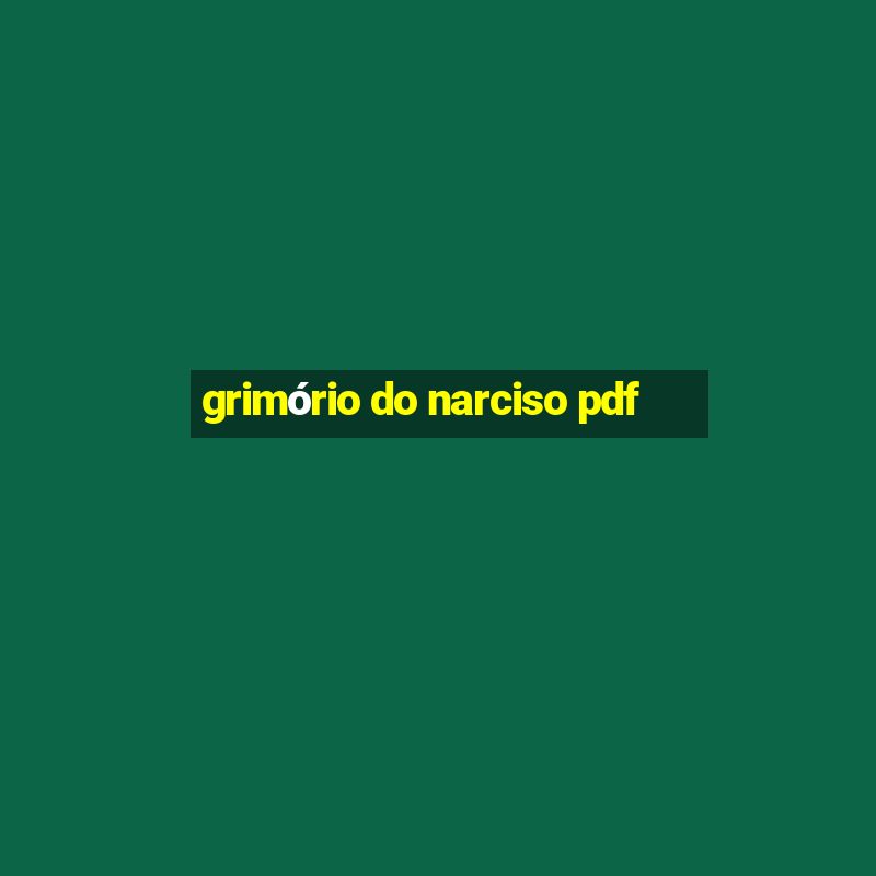 grimório do narciso pdf