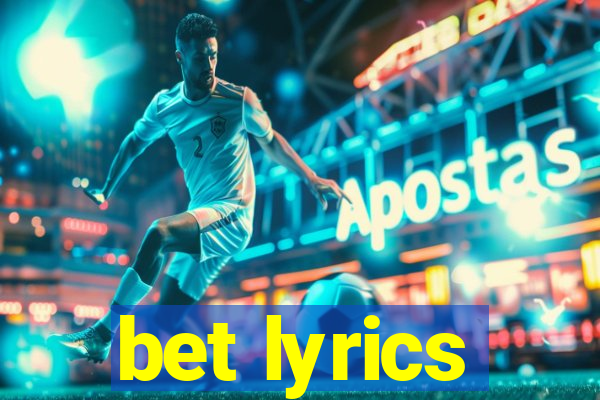 bet lyrics