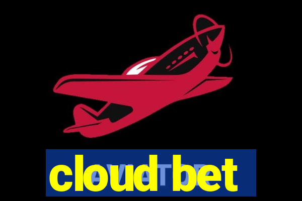 cloud bet