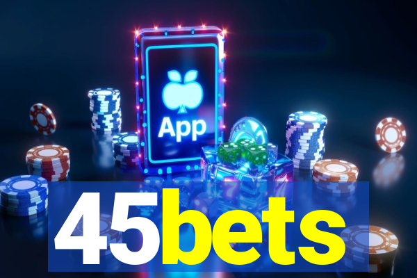 45bets