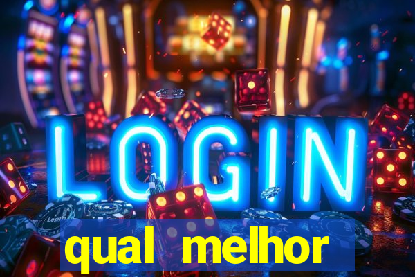 qual melhor plataforma para jogar cassino