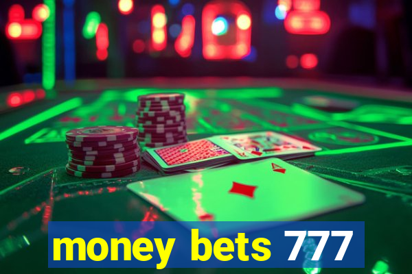 money bets 777