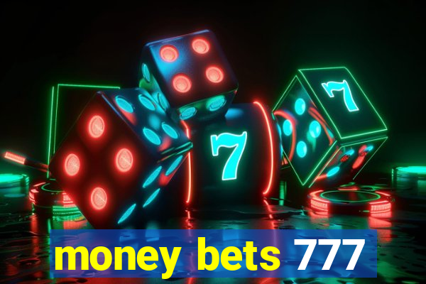 money bets 777