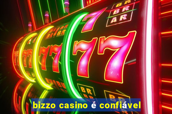 bizzo casino é confiável