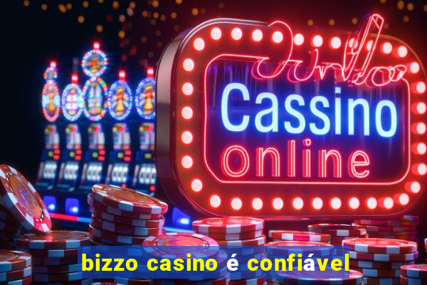 bizzo casino é confiável