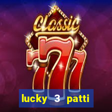 lucky 3 patti online real free game