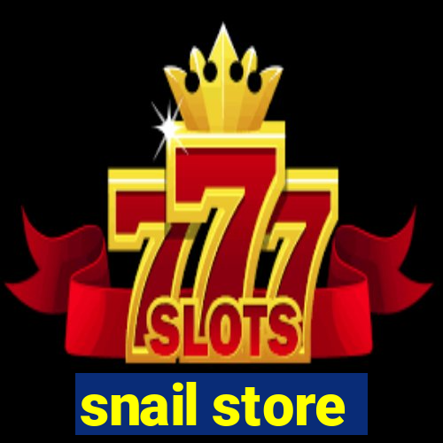 snail store