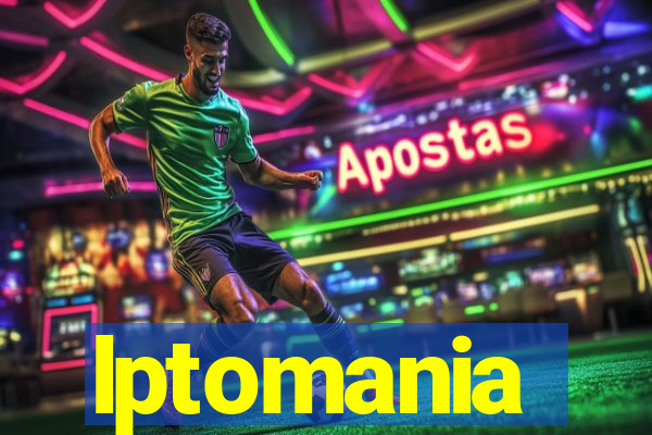 lptomania