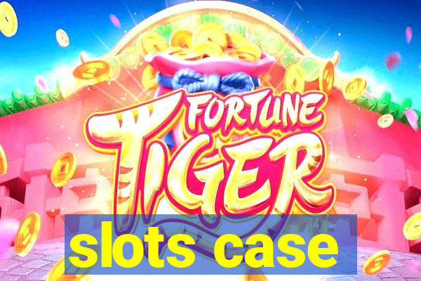 slots case