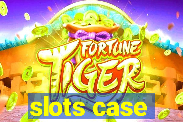 slots case