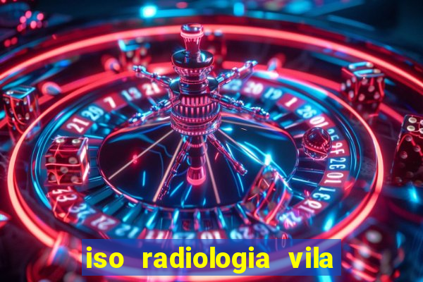 iso radiologia vila nova cachoeirinha