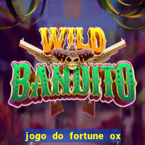 jogo do fortune ox demo grátis