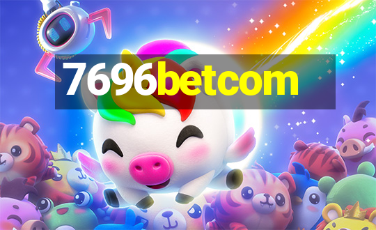 7696betcom