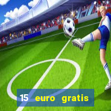 15 euro gratis casino bonus