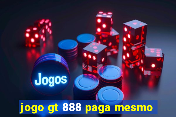 jogo gt 888 paga mesmo