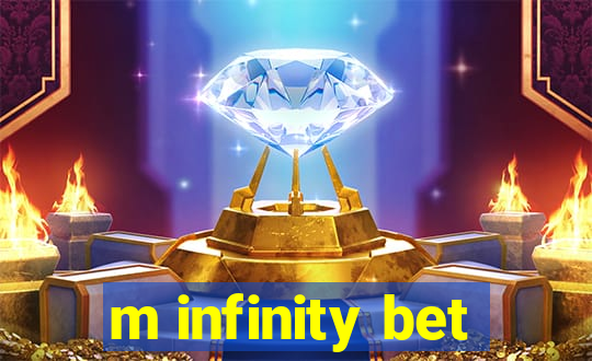 m infinity bet