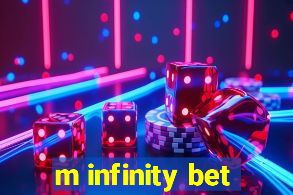 m infinity bet