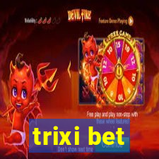 trixi bet