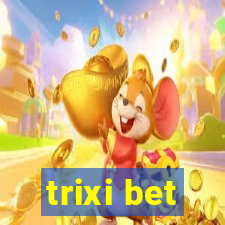 trixi bet