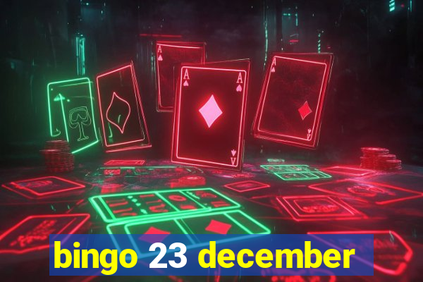 bingo 23 december