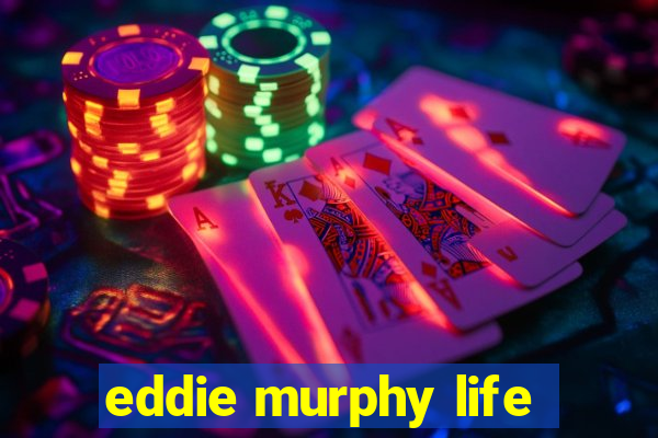 eddie murphy life