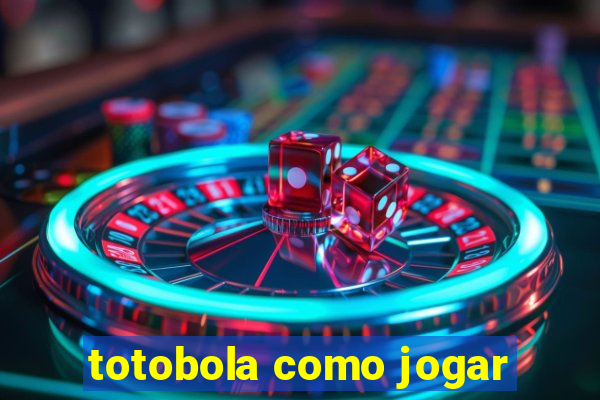 totobola como jogar