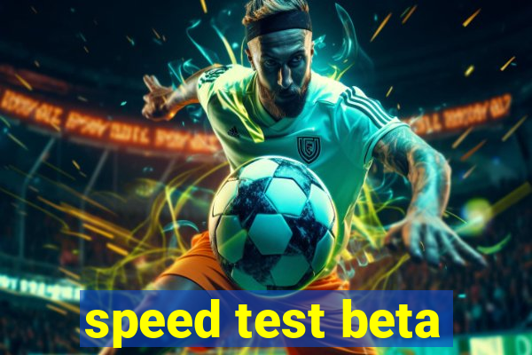 speed test beta