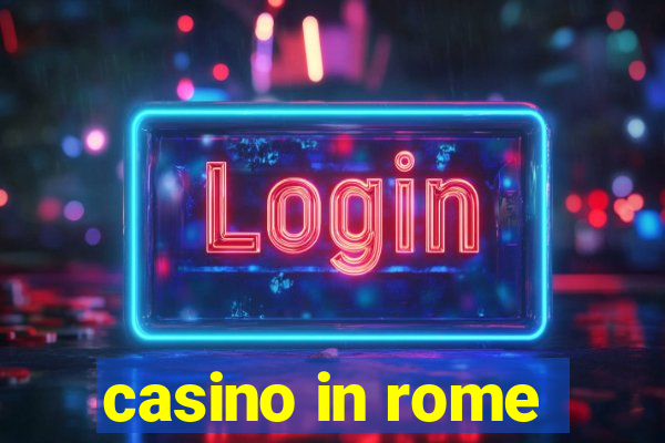 casino in rome