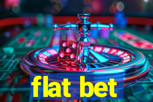 flat bet