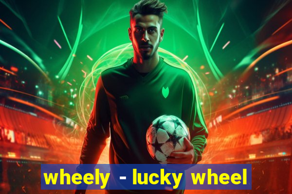 wheely - lucky wheel