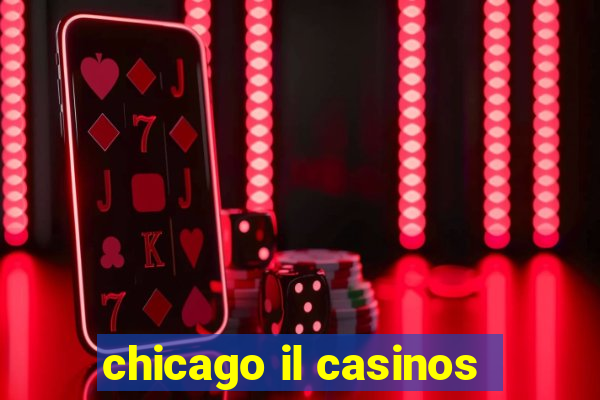 chicago il casinos