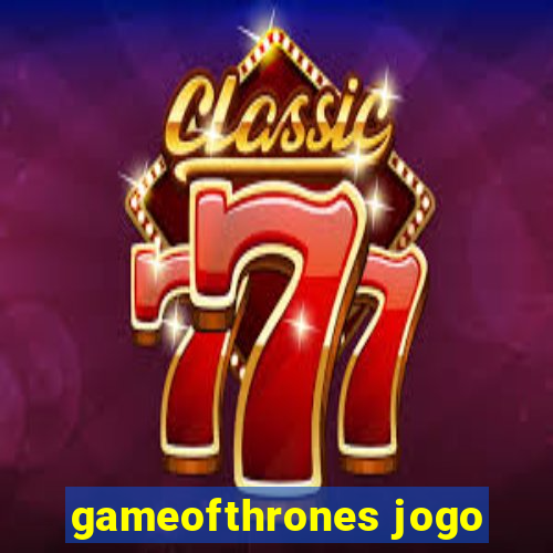 gameofthrones jogo