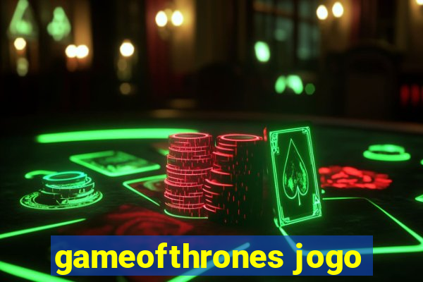 gameofthrones jogo