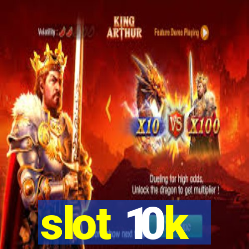 slot 10k