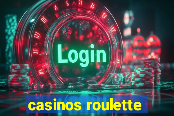 casinos roulette