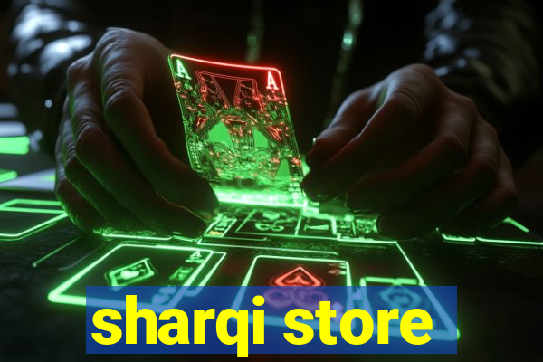 sharqi store