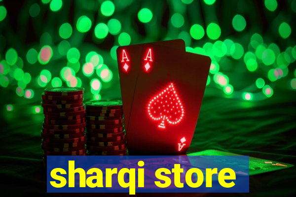 sharqi store